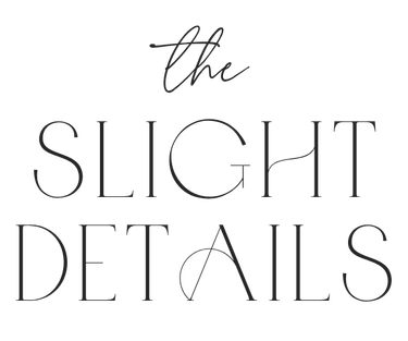 The Slight Details